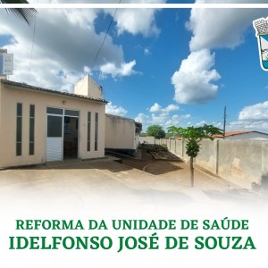 Reforma da Unidade de Saúde IDELFONSO JOSÉ DE SOUZA